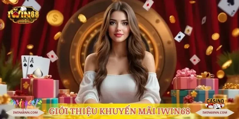 Giới thiệu khuyến mãi Iwin68