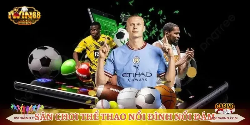 Sân chơi thể thao nổi đình nổi đám